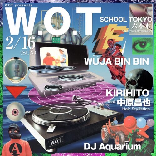 2025.02.16(SUN) WOT presents W.O.T vol.1 @ 六本木SCHOOL